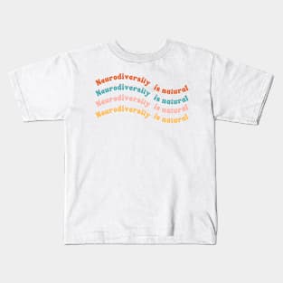 Neurodiversity is natural Kids T-Shirt